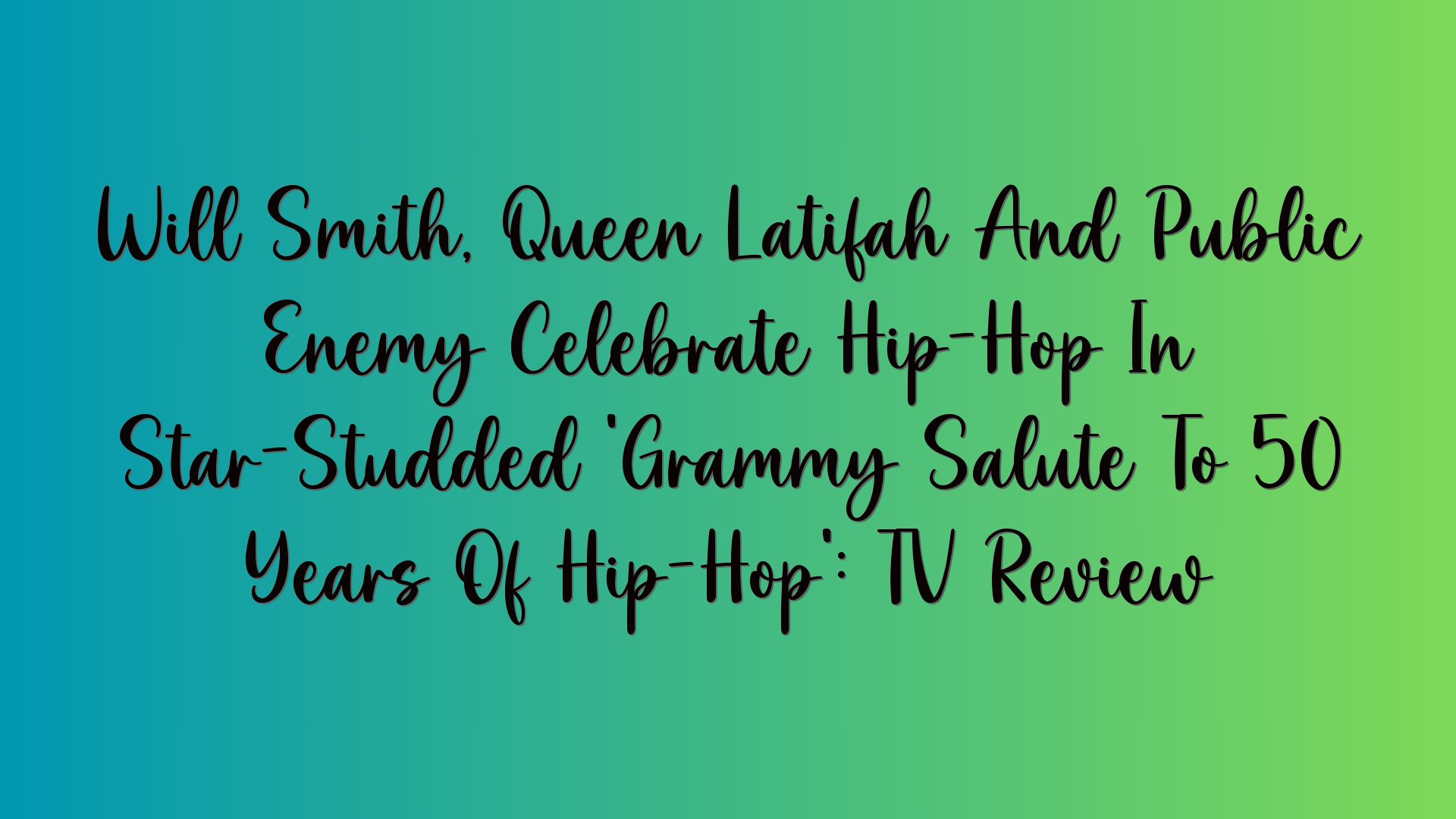 Will Smith, Queen Latifah And Public Enemy Celebrate Hip-Hop In Star-Studded ‘Grammy Salute To 50 Years Of Hip-Hop’: TV Review